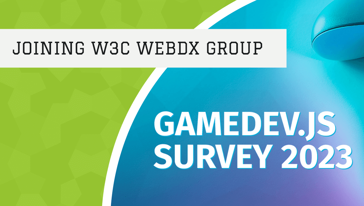 End3r's Corner - Joining W3C WebDX group (with Gamedev.js Survey)